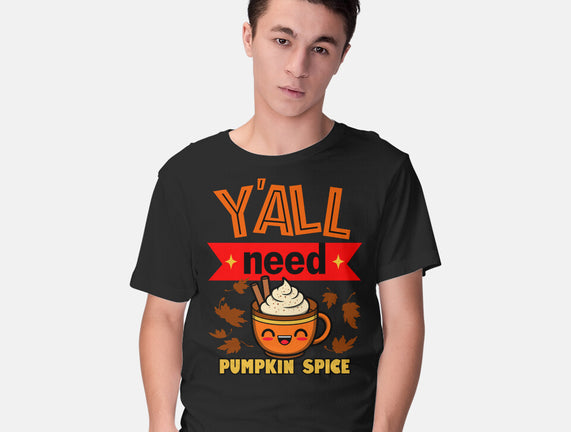 Yall Need Pumpkin Spice