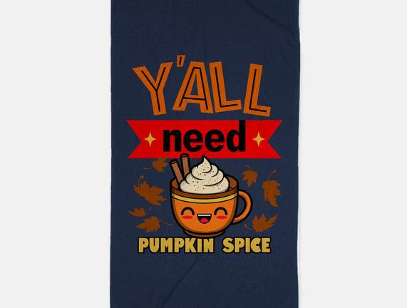 Yall Need Pumpkin Spice