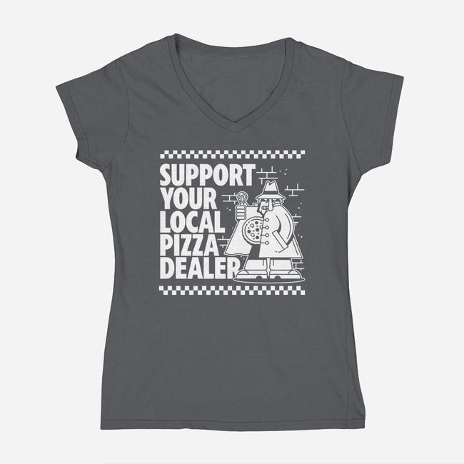 Support Your Local Pizza Dealer-Womens-V-Neck-Tee-demonigote