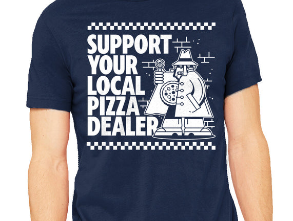 Support Your Local Pizza Dealer