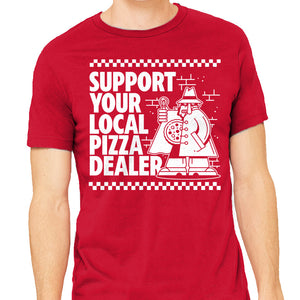 Support Your Local Pizza Dealer