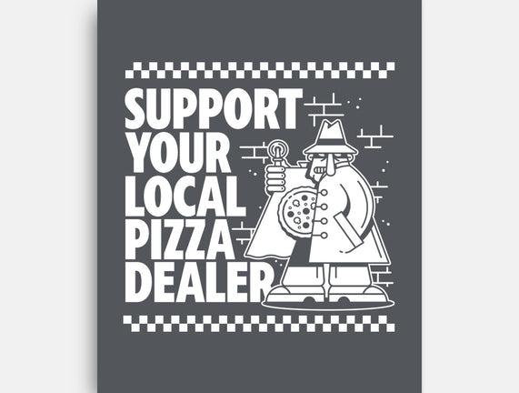 Support Your Local Pizza Dealer