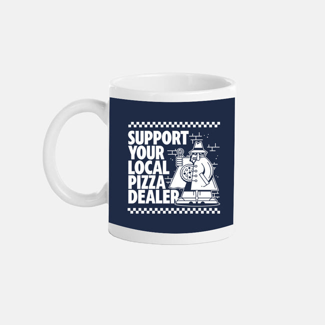 Support Your Local Pizza Dealer-None-Mug-Drinkware-demonigote