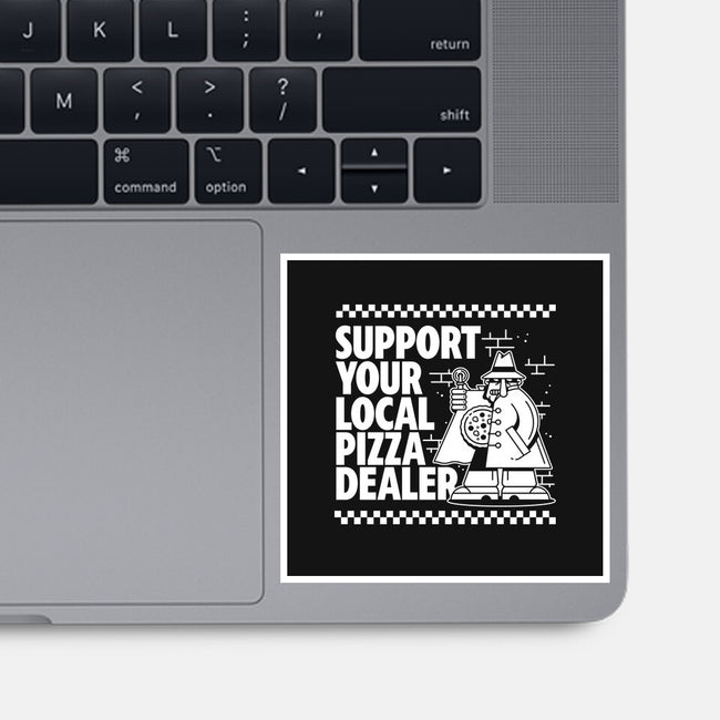 Support Your Local Pizza Dealer-None-Glossy-Sticker-demonigote