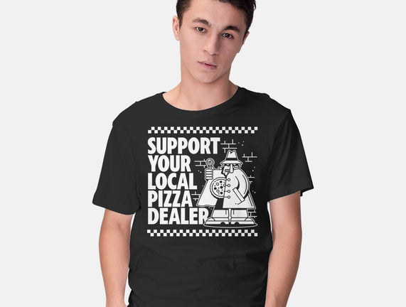 Support Your Local Pizza Dealer