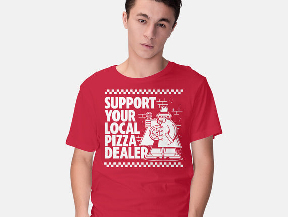 Support Your Local Pizza Dealer