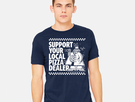 Support Your Local Pizza Dealer