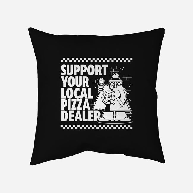 Support Your Local Pizza Dealer-None-Removable Cover-Throw Pillow-demonigote