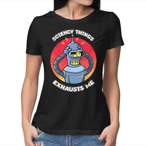 Sciency Things Exhausts Me