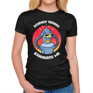 Sciency Things Exhausts Me