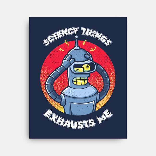 Sciency Things Exhausts Me-None-Stretched-Canvas-grevalra