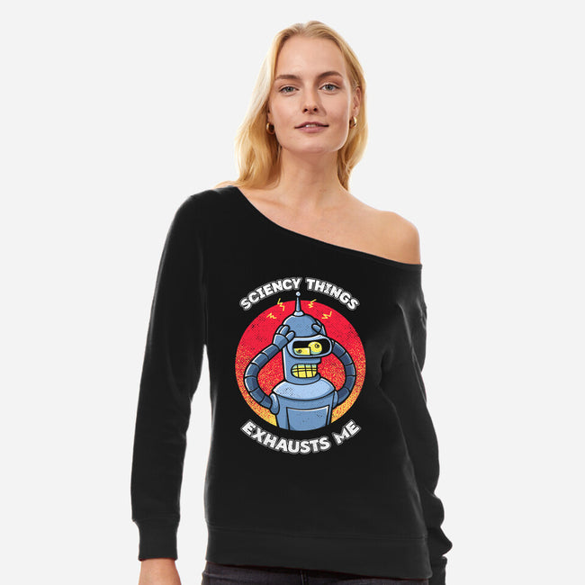 Sciency Things Exhausts Me-Womens-Off Shoulder-Sweatshirt-grevalra