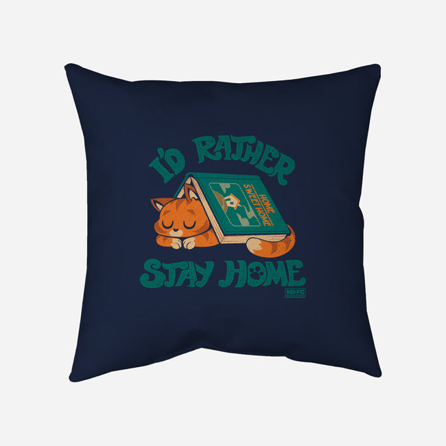 Rather Stay Home-None-Non-Removable Cover w Insert-Throw Pillow-worlddominationforcats