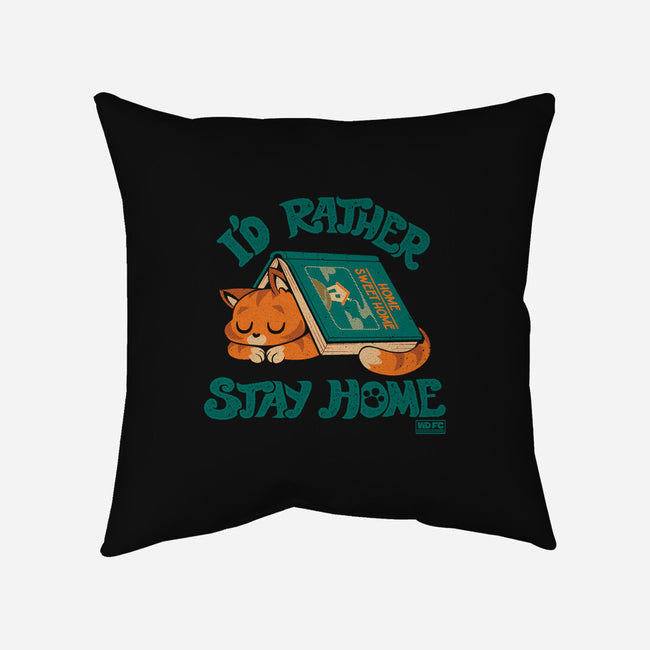 Rather Stay Home-None-Removable Cover-Throw Pillow-worlddominationforcats