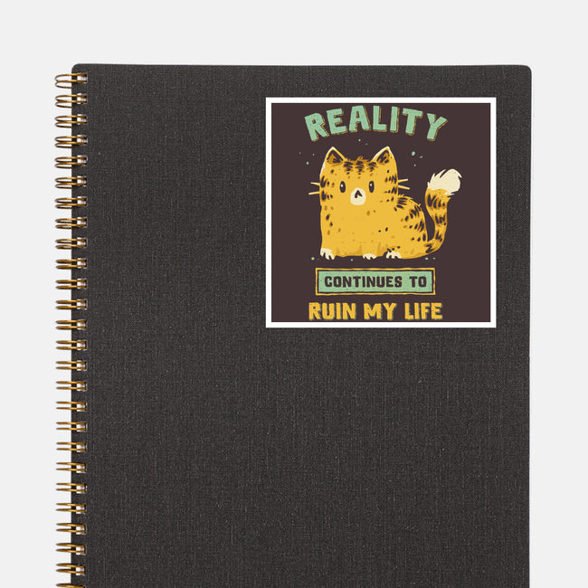 Reality Continues To Ruin My Life-None-Glossy-Sticker-kg07