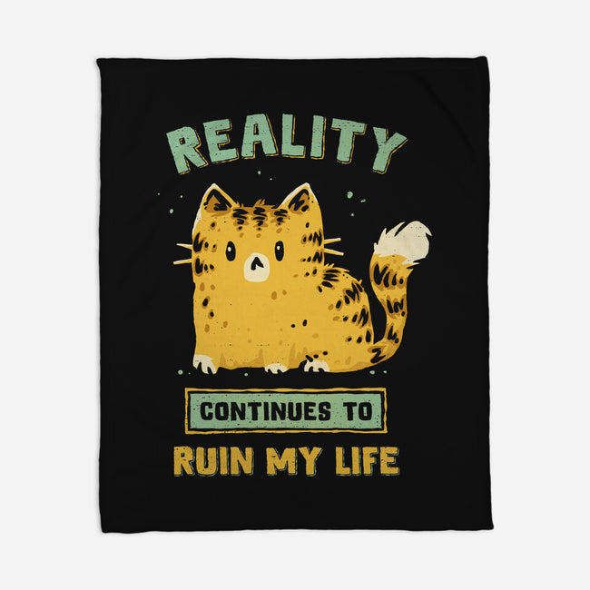 Reality Continues To Ruin My Life-None-Fleece-Blanket-kg07