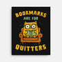 Bookmarks Are For Quitters-None-Stretched-Canvas-kg07