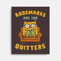 Bookmarks Are For Quitters-None-Stretched-Canvas-kg07