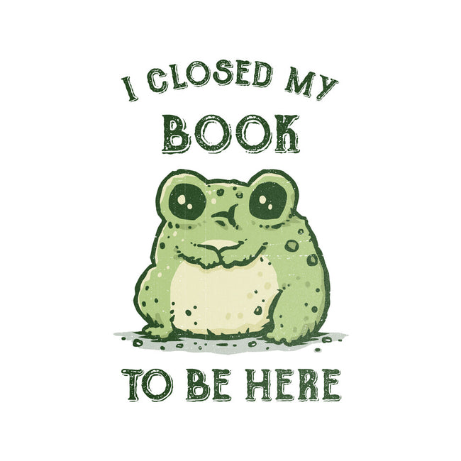 I Closed My Book To Be Here-Unisex-Basic-Tee-kg07