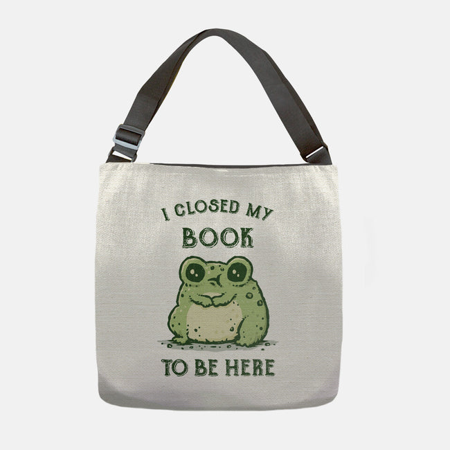 I Closed My Book To Be Here-None-Adjustable Tote-Bag-kg07