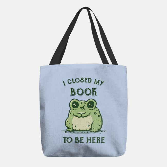 I Closed My Book To Be Here-None-Basic Tote-Bag-kg07