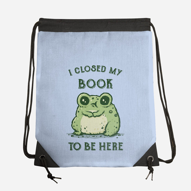 I Closed My Book To Be Here-None-Drawstring-Bag-kg07