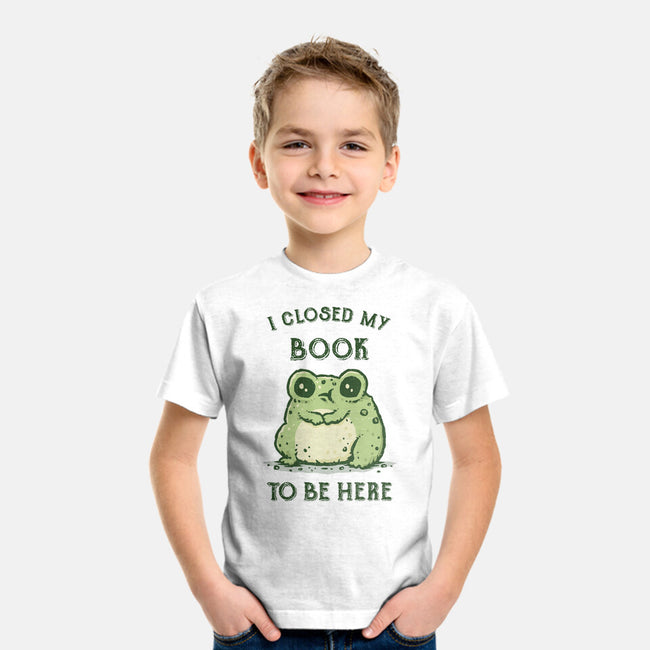 I Closed My Book To Be Here-Youth-Basic-Tee-kg07