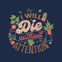 I Will Die Without Attention-Unisex-Crew Neck-Sweatshirt-tobefonseca