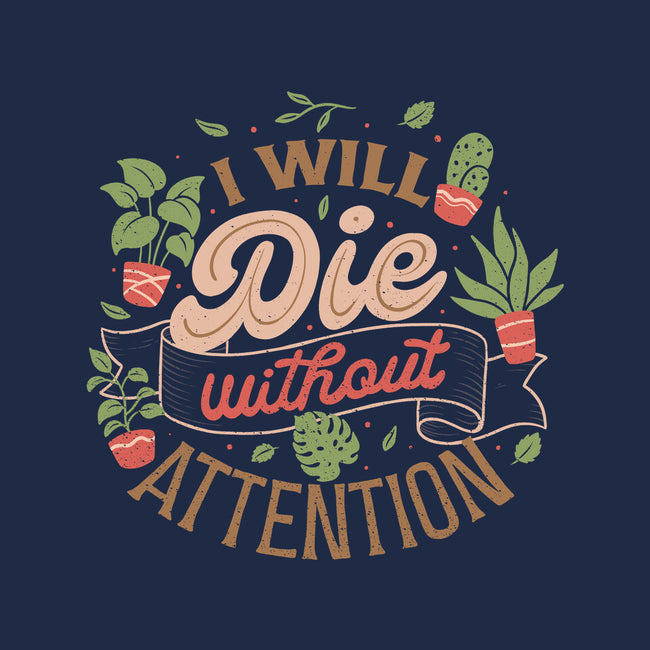 I Will Die Without Attention-Unisex-Basic-Tee-tobefonseca