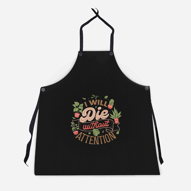 I Will Die Without Attention-Unisex-Kitchen-Apron-tobefonseca