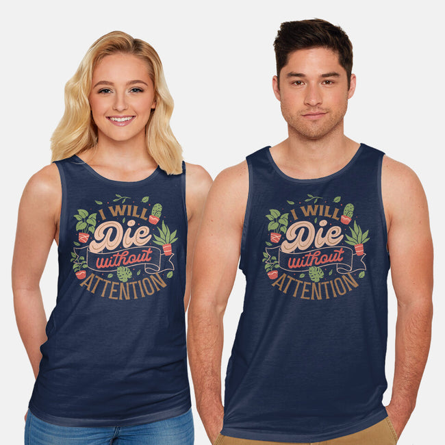 I Will Die Without Attention-Unisex-Basic-Tank-tobefonseca