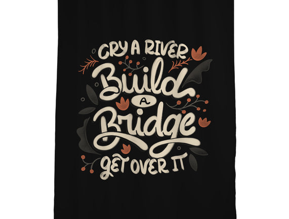 Build A Bridge Get Over It