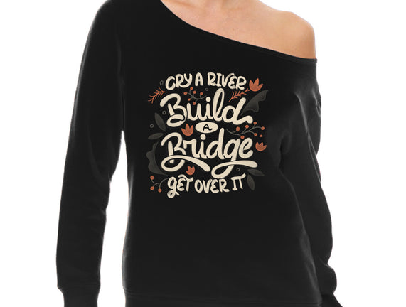 Build A Bridge Get Over It