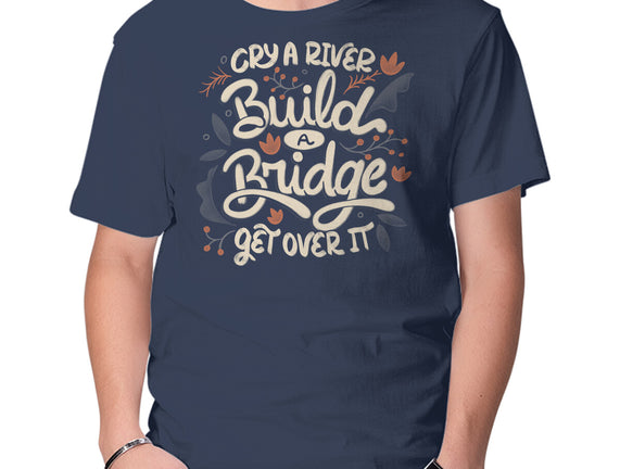 Build A Bridge Get Over It