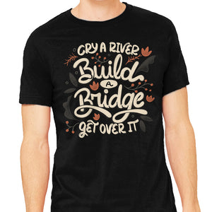 Build A Bridge Get Over It