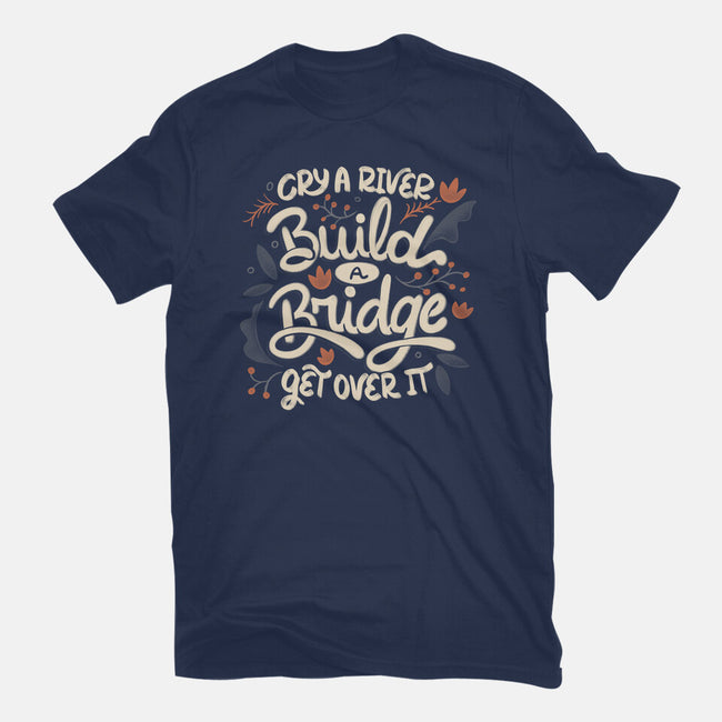 Build A Bridge Get Over It-Mens-Premium-Tee-tobefonseca