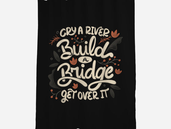 Build A Bridge Get Over It