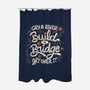 Build A Bridge Get Over It-None-Polyester-Shower Curtain-tobefonseca