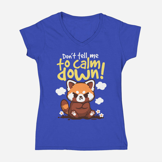 Don't Tell Me To Calm Down-Womens-V-Neck-Tee-NemiMakeit