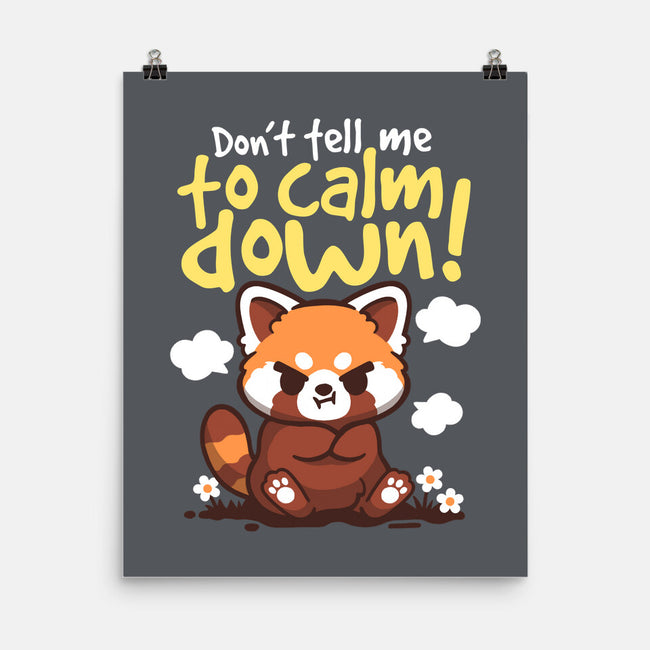 Don't Tell Me To Calm Down-None-Matte-Poster-NemiMakeit