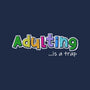 Adulting Is A Trap-Mens-Basic-Tee-NMdesign