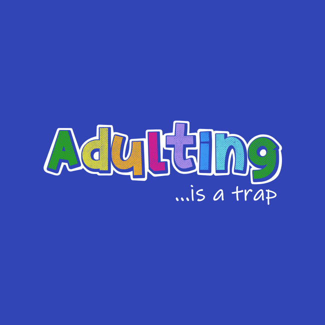 Adulting Is A Trap-None-Drawstring-Bag-NMdesign