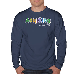 Adulting Is A Trap