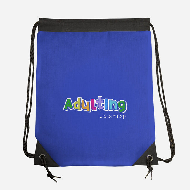 Adulting Is A Trap-None-Drawstring-Bag-NMdesign