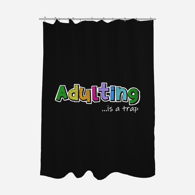 Adulting Is A Trap-None-Polyester-Shower Curtain-NMdesign