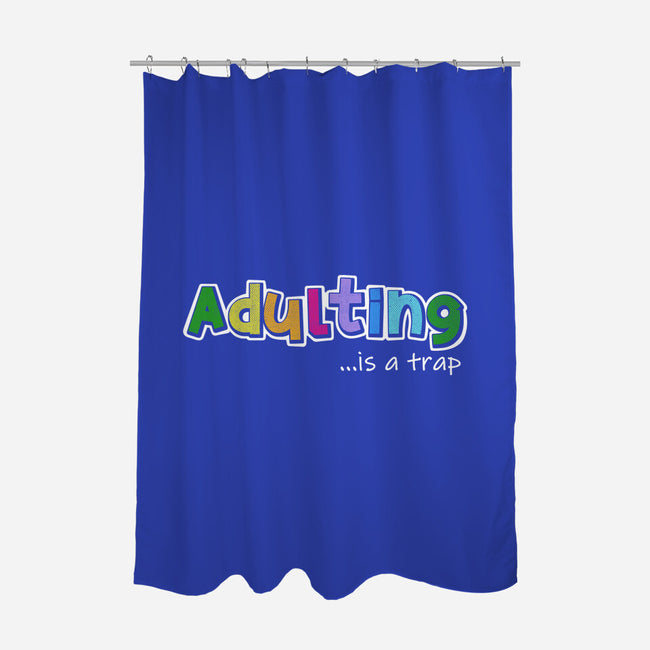 Adulting Is A Trap-None-Polyester-Shower Curtain-NMdesign