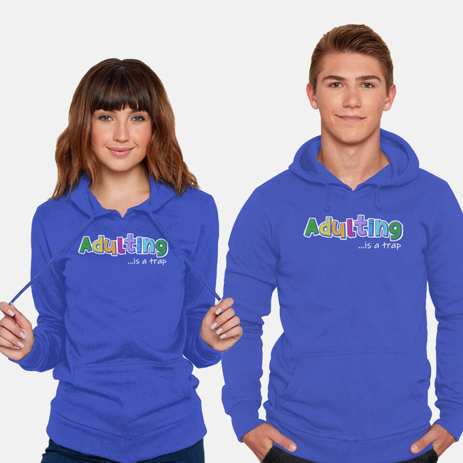 Adulting Is A Trap-Unisex-Pullover-Sweatshirt-NMdesign