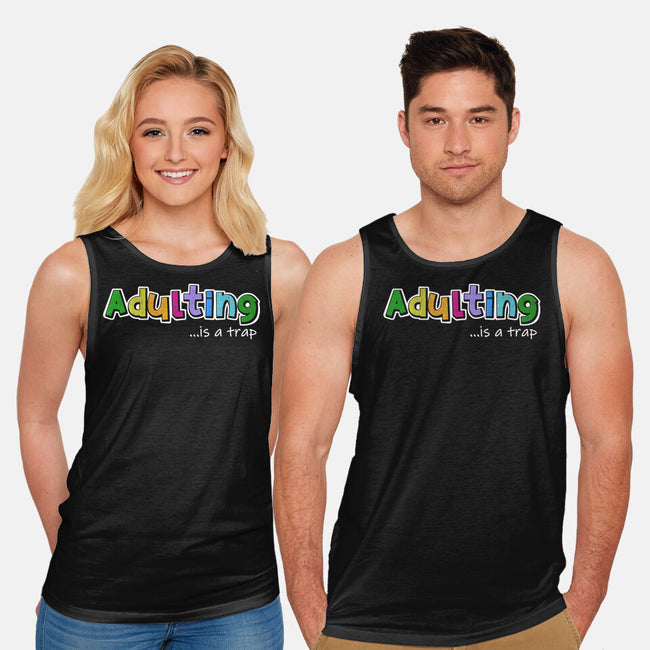 Adulting Is A Trap-Unisex-Basic-Tank-NMdesign