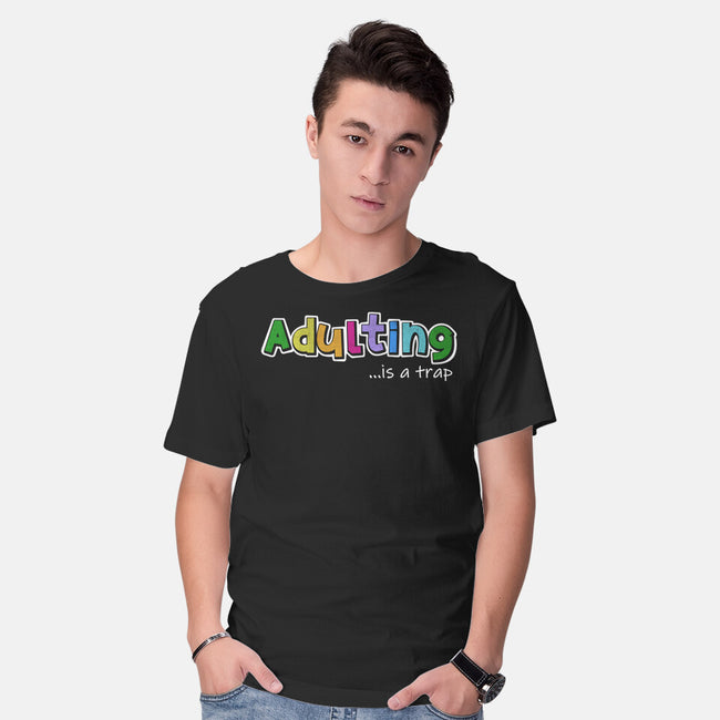 Adulting Is A Trap-Mens-Basic-Tee-NMdesign