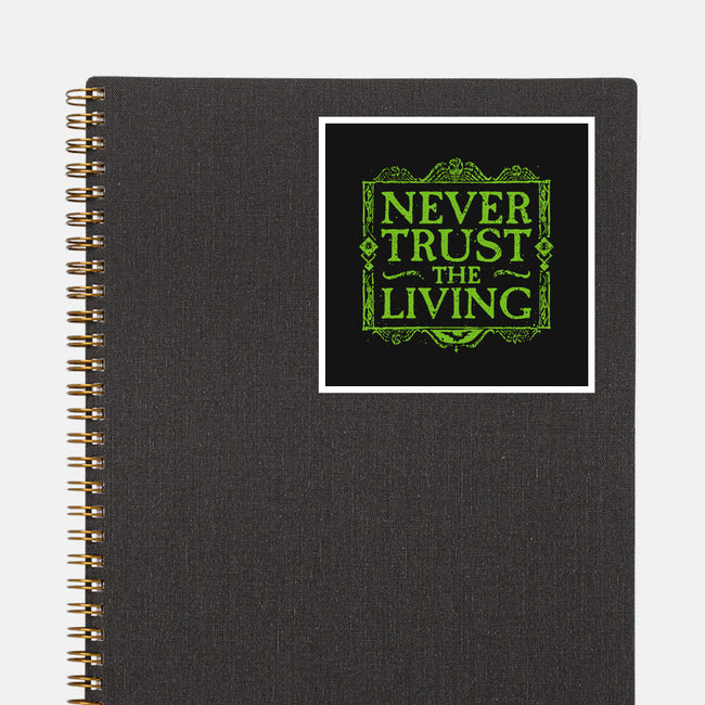 Never Trust Living-None-Glossy-Sticker-teesgeex